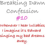 Breaking Dawn Confessions 10