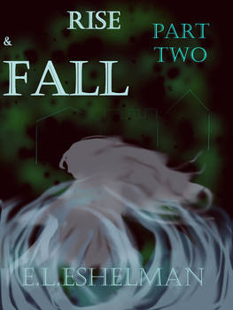 Draft Cover of Rise and Fall: Part Two