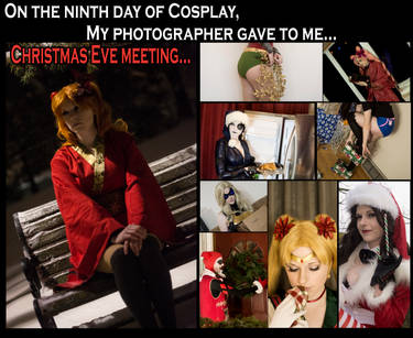 On the ninth day of Cosplay...