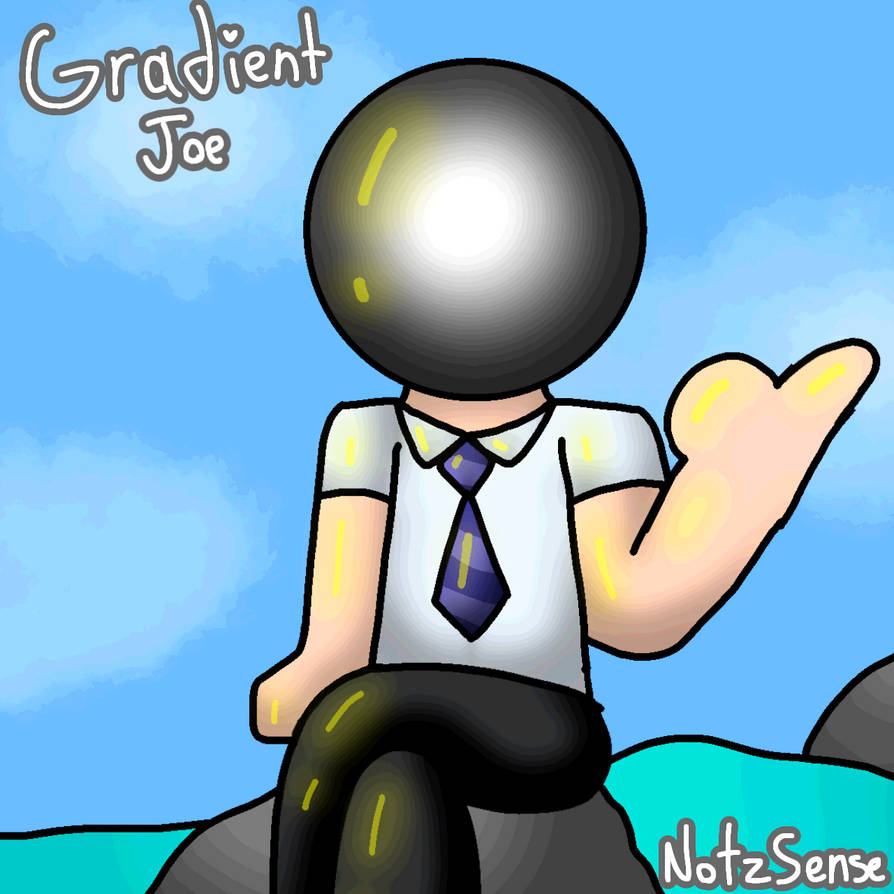 Gradient Joe Full Gradient Joe my beloved by NotzSense on DeviantArt