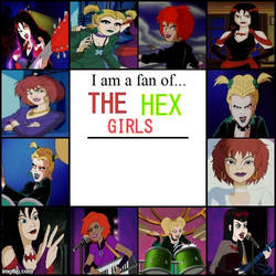 I'm a Hex Girls Fan!