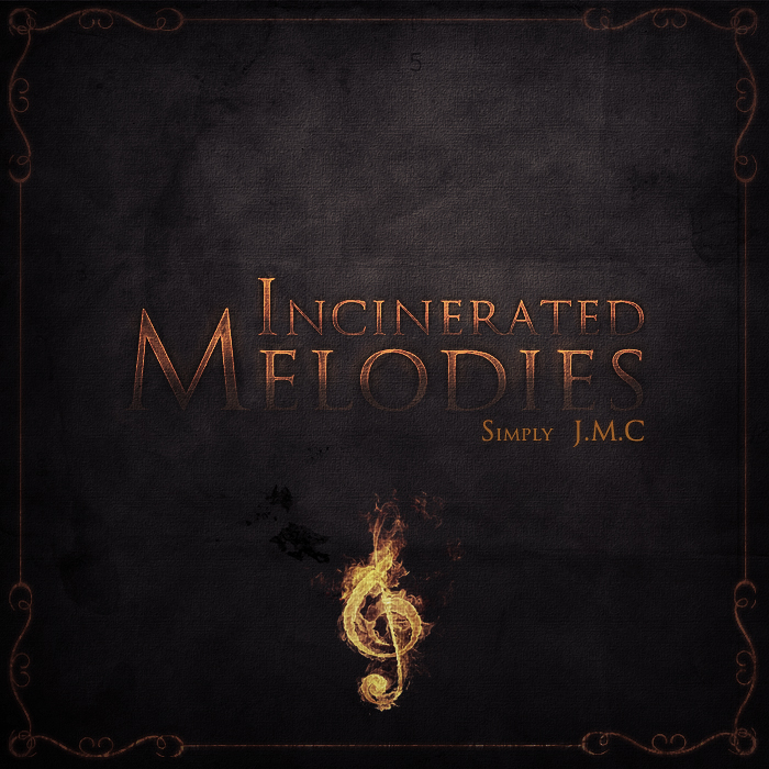 JMC - Incinerated Melodies Cover (Not Official) #4