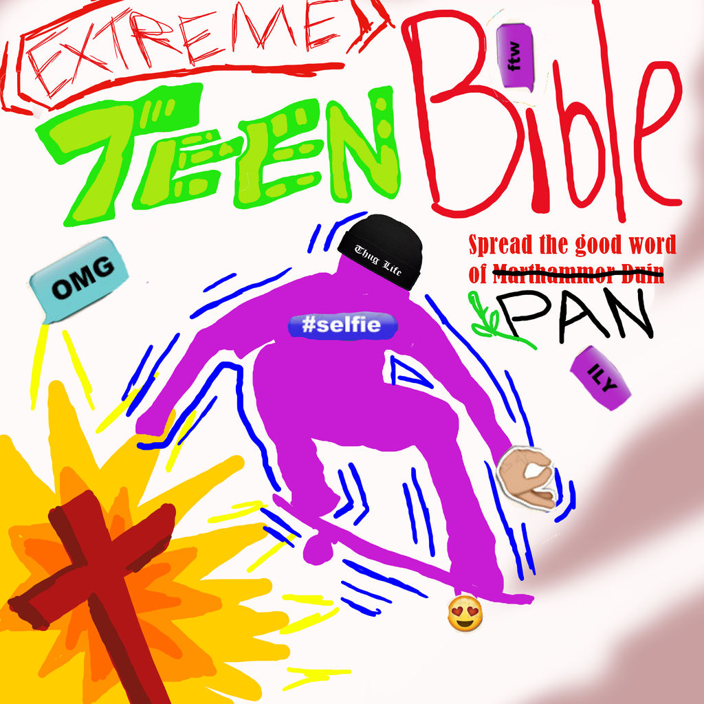 Extreme Teen Bible By VanillaSymphony On DeviantArt Extreme teen bible by vanillasymphony on deviantart
