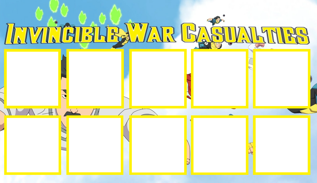 Invincible War Casualties Meme Template by SuperAcademia03 on DeviantArt