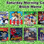 My own Saturday Morning Cartoon Block Meme 15