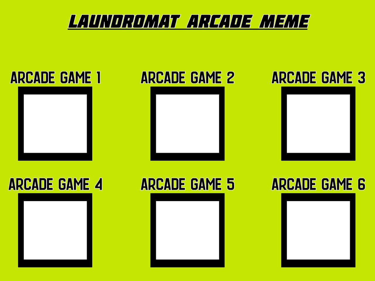 Laundromat Arcade Meme ( Template )