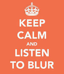 Keep Calm and Listen to Blur