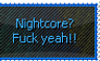 Fuck yeah, Nightcore