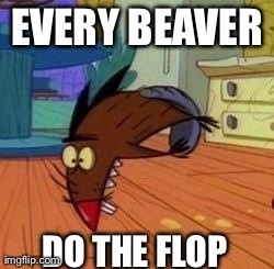 Angry Beavers Meme Every Beaver Do The Flop By Cartoonanimes4ever On Deviantart Angry Beavers Meme Every Beaver Do The Flop By Cartoonanimes4ever On Deviantart