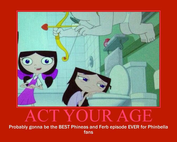 Phineas and Ferb Act Your Age Motivational Poster