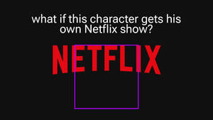 What if this character gets his own Netflix show?