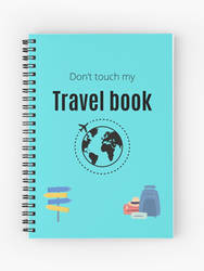 Don't touch my travel book spiral notebook