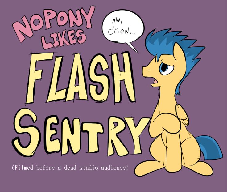 Nopony Likes Flash Sentry