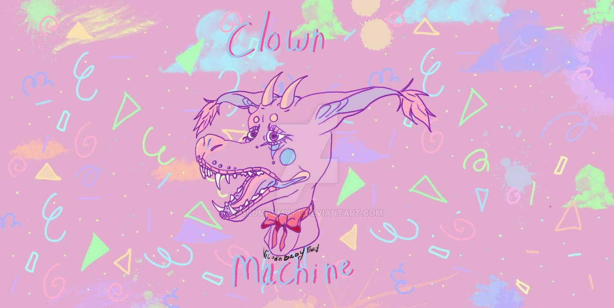 Clown Machine by GrumpyMvtt on DeviantArt