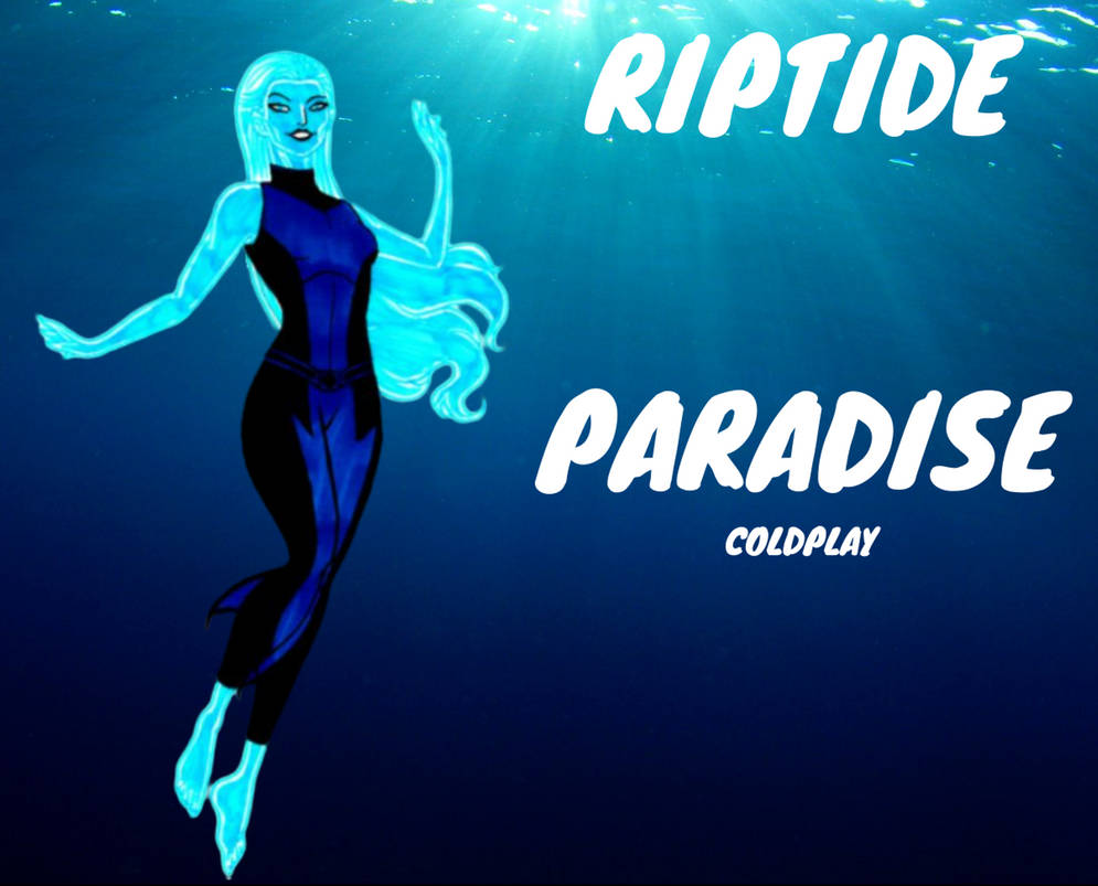 Riptide Tribute (Paradise) by Jay0kherhaha on DeviantArt