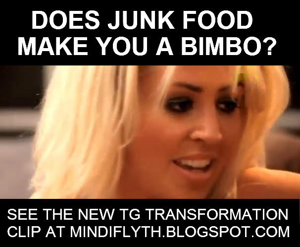 Does Junk Food Make You a Bimbo? New TG TF video! by MindiFlyth on ...