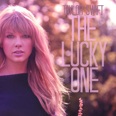 The Lucky One - Taylor Swift - Single Cover by LakeOceanic on DeviantArt