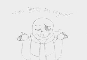 Sans SANDS his regards