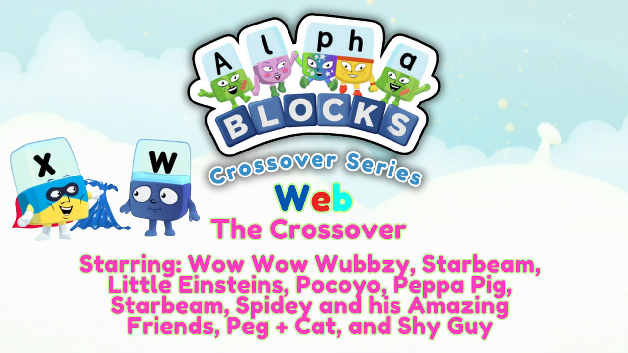 Alphablocks CS: Web: The Crossover by TheCreativeguy624 on DeviantArt
