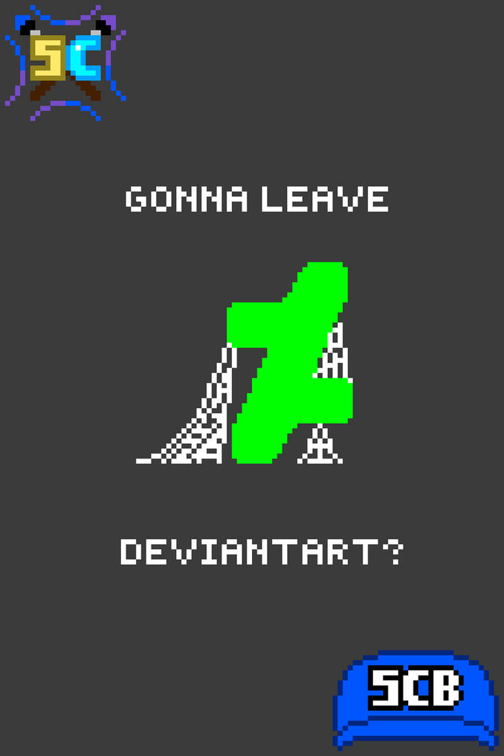 Sign Off Screen Deviantart Leaving Deviantart? by ChrissGaming on DeviantArt