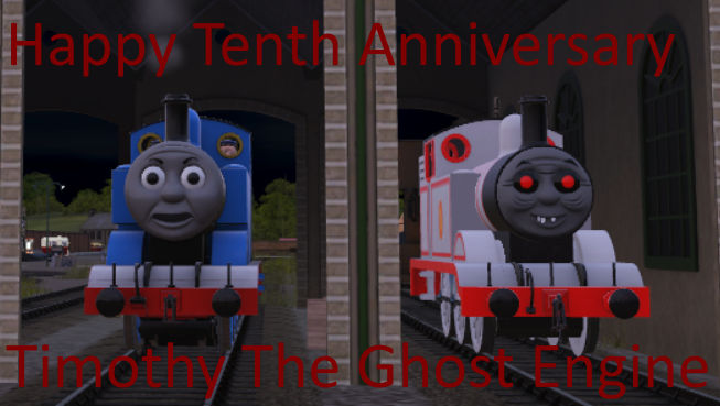 Happy Tenth Anniversary Timothy The Ghost Engine by Bewelch2 on DeviantArt