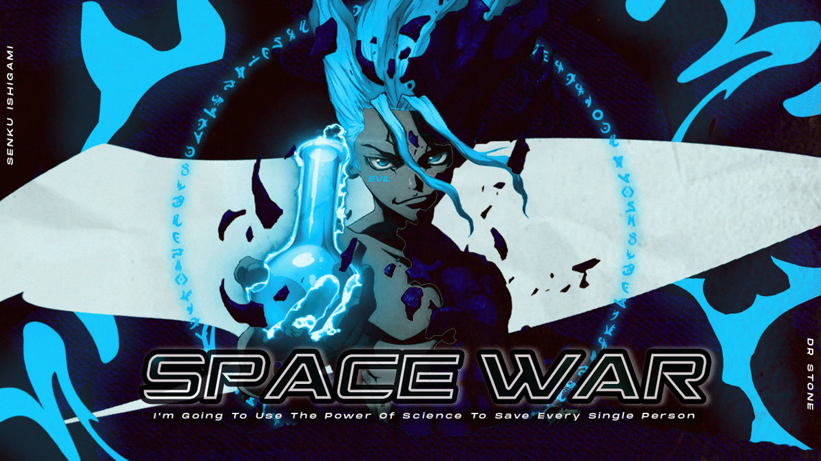Bann] Dr Stone - Space War by Kns-Evil on DeviantArt