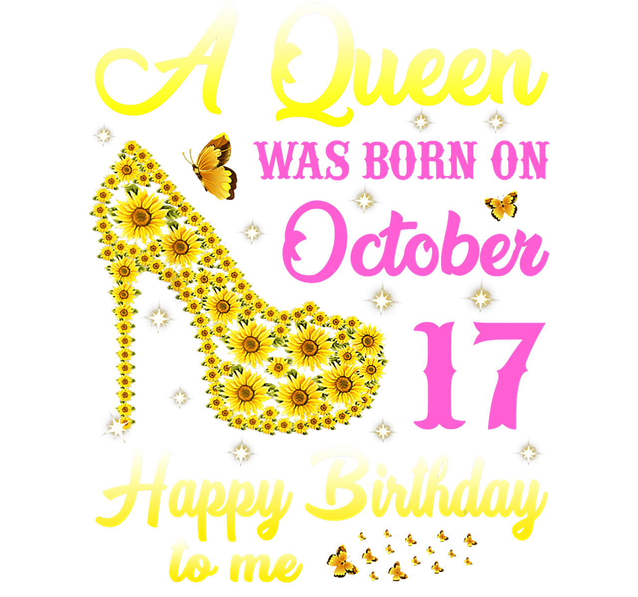 A Queen Was Born On October 17 Sunflower Birthday by Enfamily on DeviantArt