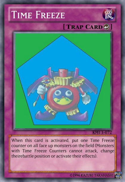 YGO Custom Card - Time Freeze by KuriMaster13 on DeviantArt YGO Custom Card - Time Freeze by KuriMaster13 on DeviantArt