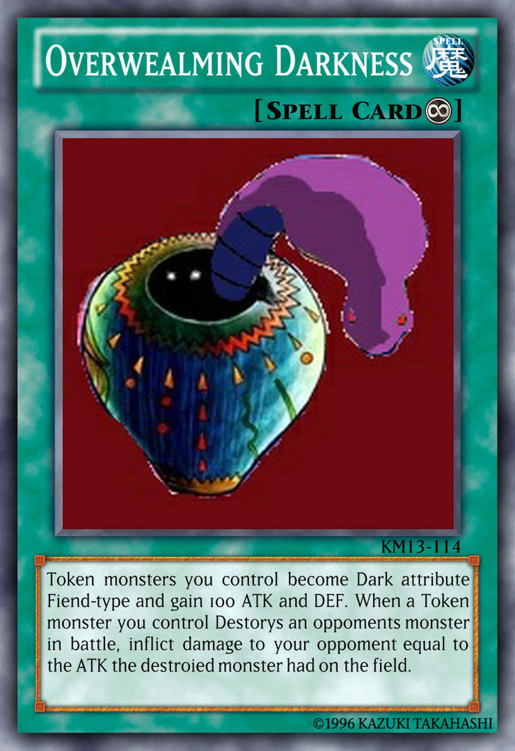 YGO Custom Card - Overwealming Darkness by KuriMaster13 on DeviantArt