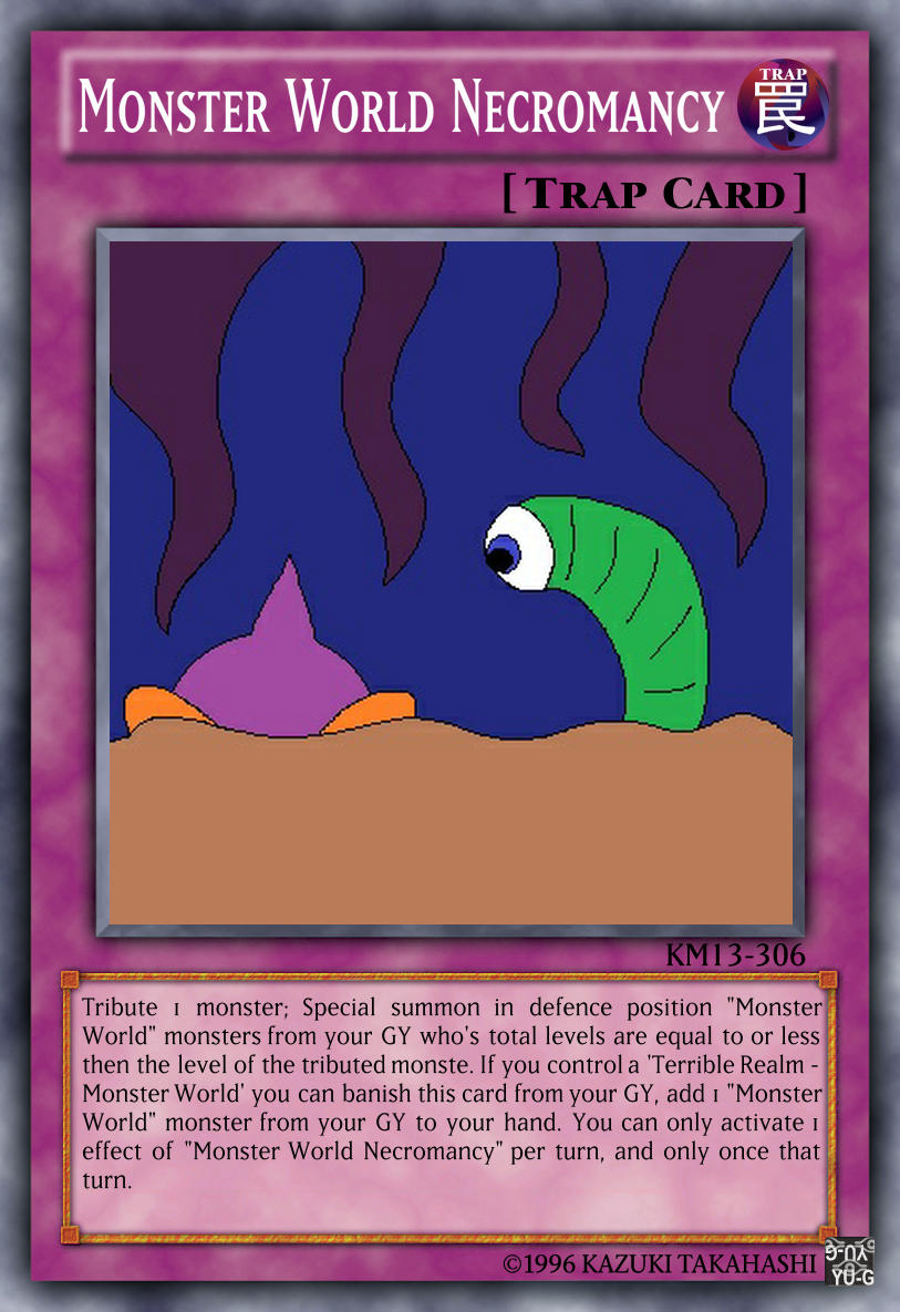 YGO Custom Card: Monster World Necromancy by KuriMaster13 on DeviantArt YGO Custom Card: Monster World Necromancy by KuriMaster13 on DeviantArt