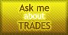 ask me about trades