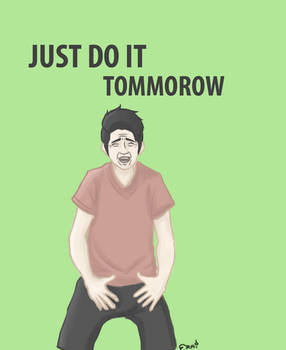 JUST DO IT!! (tommorow)