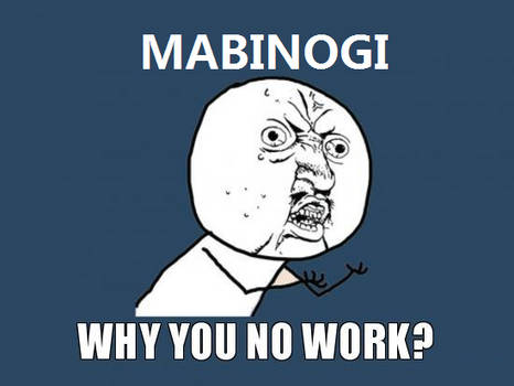 MABINOGI Y U NO WORK