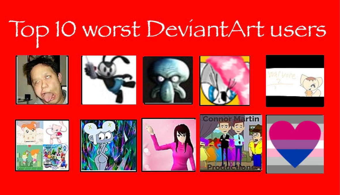 Top 10 Worst Deviantart Users 5 By Thenewne On Deviantart Top 10 Worst Deviantart Users 5 By Thenewne On Deviantart