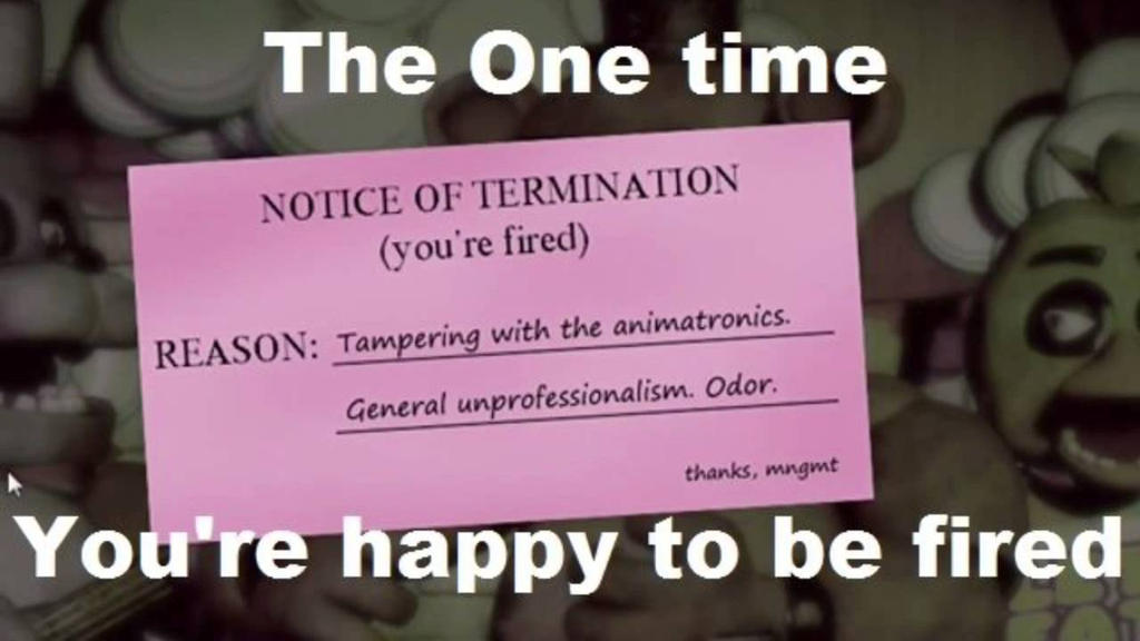 Getting Fired Happy im happy tho get fired (FNaF) by RedMaster3542 on DeviantArt