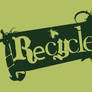 Recycle