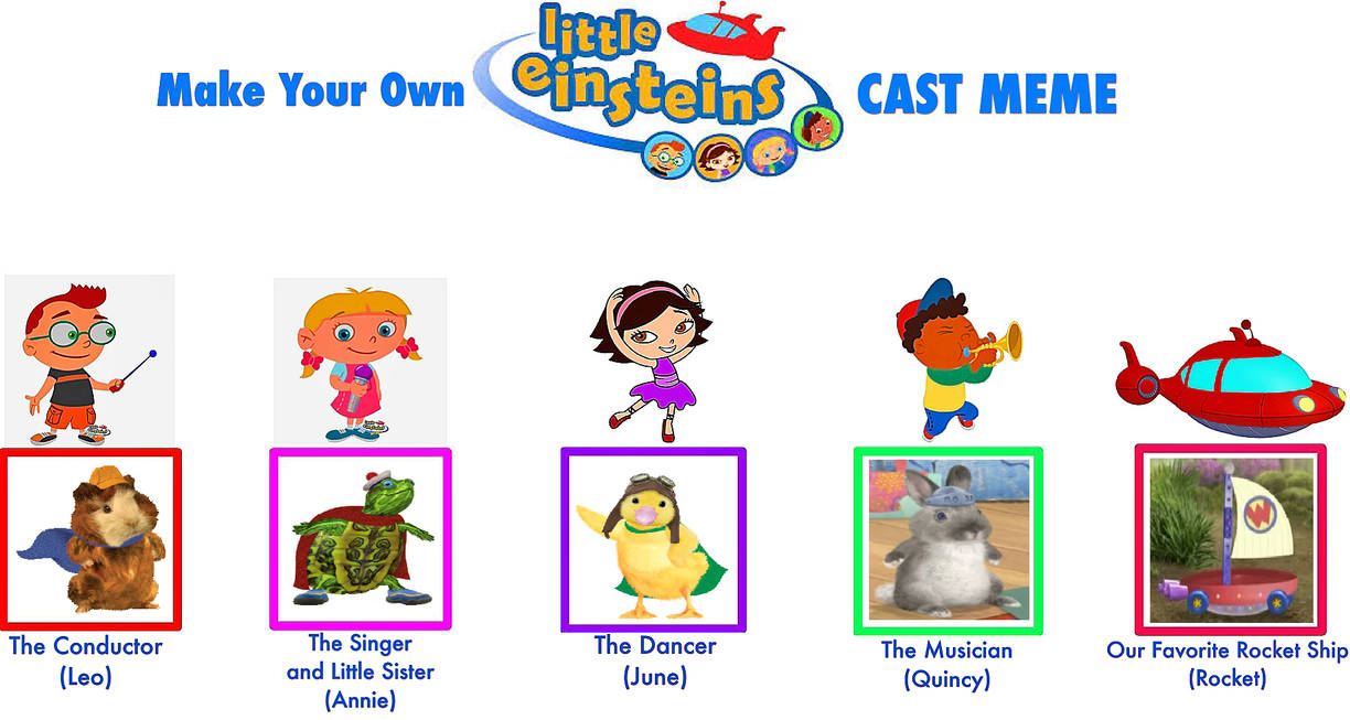 Little Einsteins Wonder Pets Cast Meme by Hubfanlover678 on DeviantArt