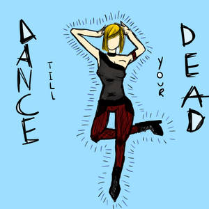 Dance Till Your Dead