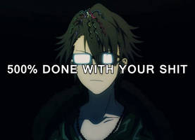 FUSHIMI SARUHIKO so DONE with your shit