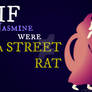 If Jasmine were a STREET MOUSE