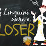 If Linguini were a LOSER