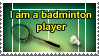 I am a Badminton player Stamp by FragmentChaos