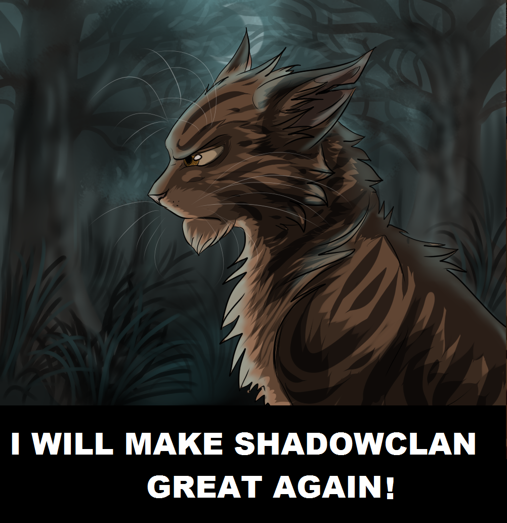 I Will Make ShadowClan Great Again!