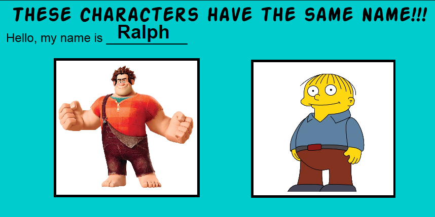 Same Name Meme - Ralph by MillieFan92 on DeviantArt