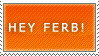PnF Stamp- Hey Ferb by InvaderShego
