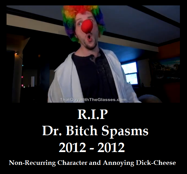 R.I.P Dr. Bitch Spasms