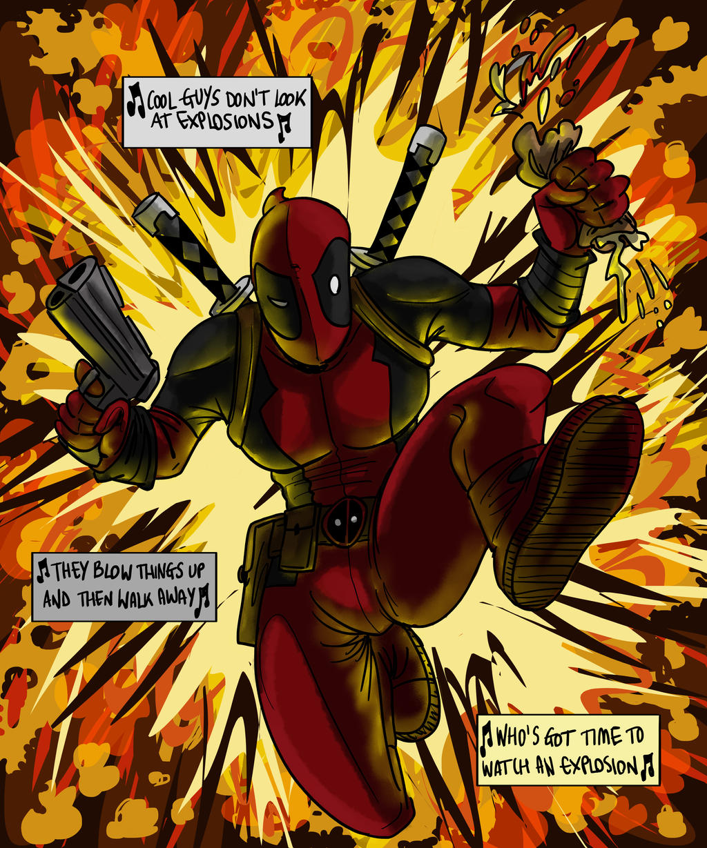 Deadpool don't look at explosions by giuliadrawsstuff on DeviantArt