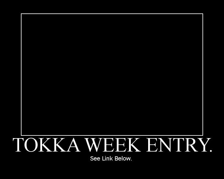 Tokka Week Entry