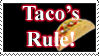 Taco's Rule by DevilsLittleAngel777