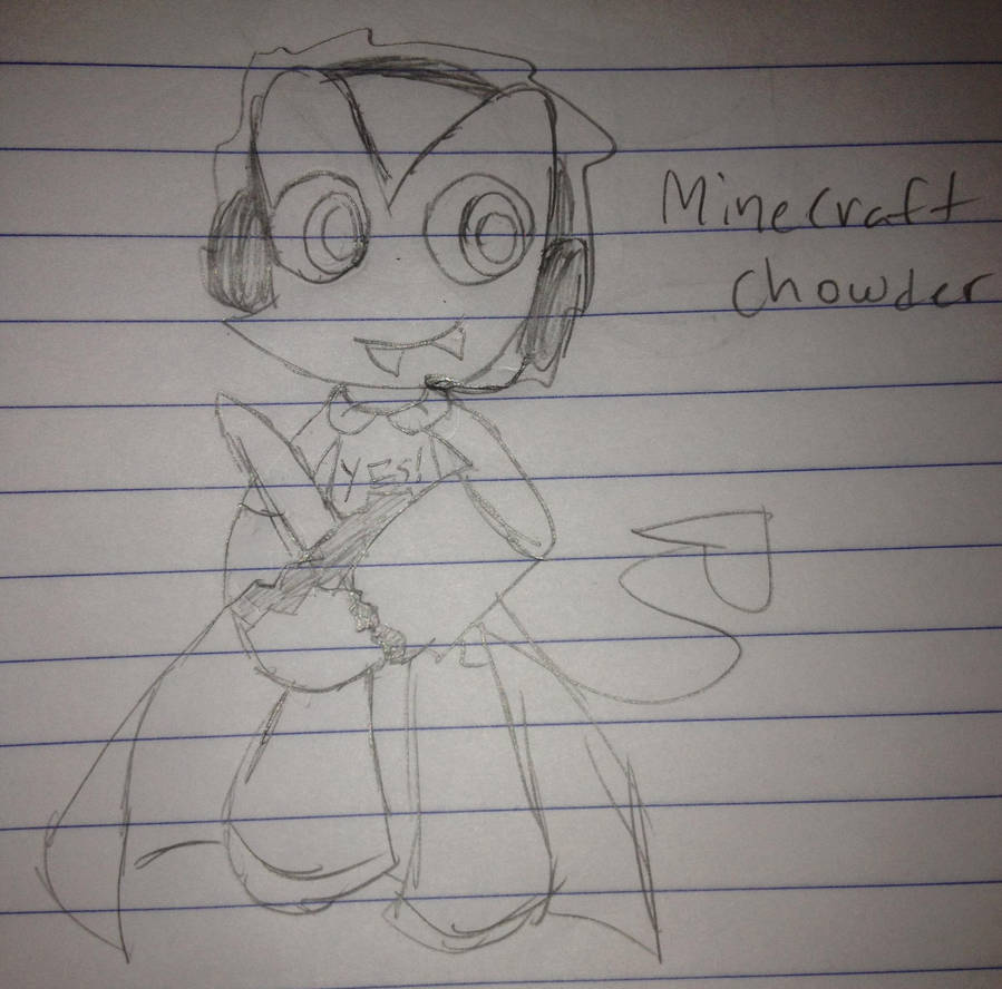 Minecraft Chowder~ by ceeceeroxx on DeviantArt